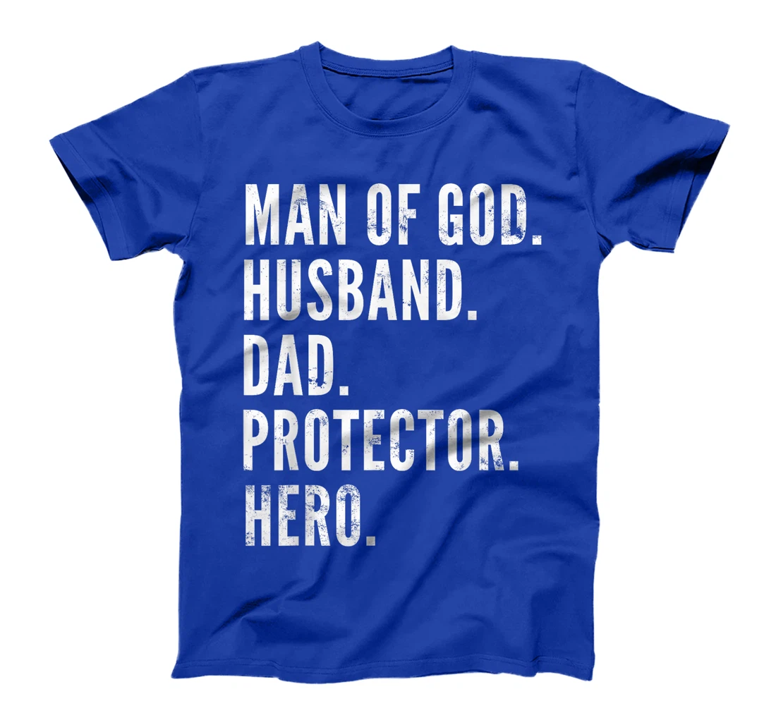Man of God Husband Dad Protector Hero T-Shirt