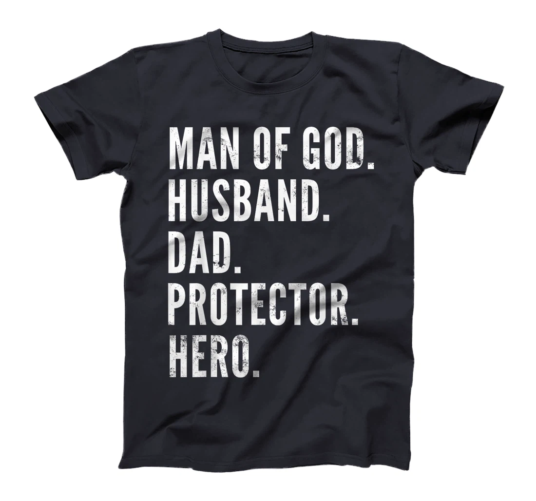 Man of God Husband Dad Protector Hero T-Shirt