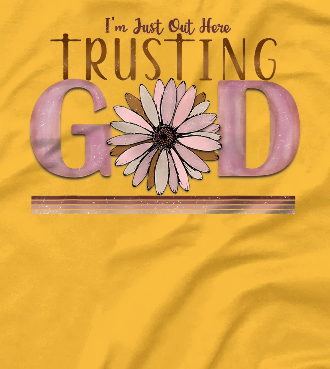 I'm just out here trusting god funny design men women tee T-Shirt