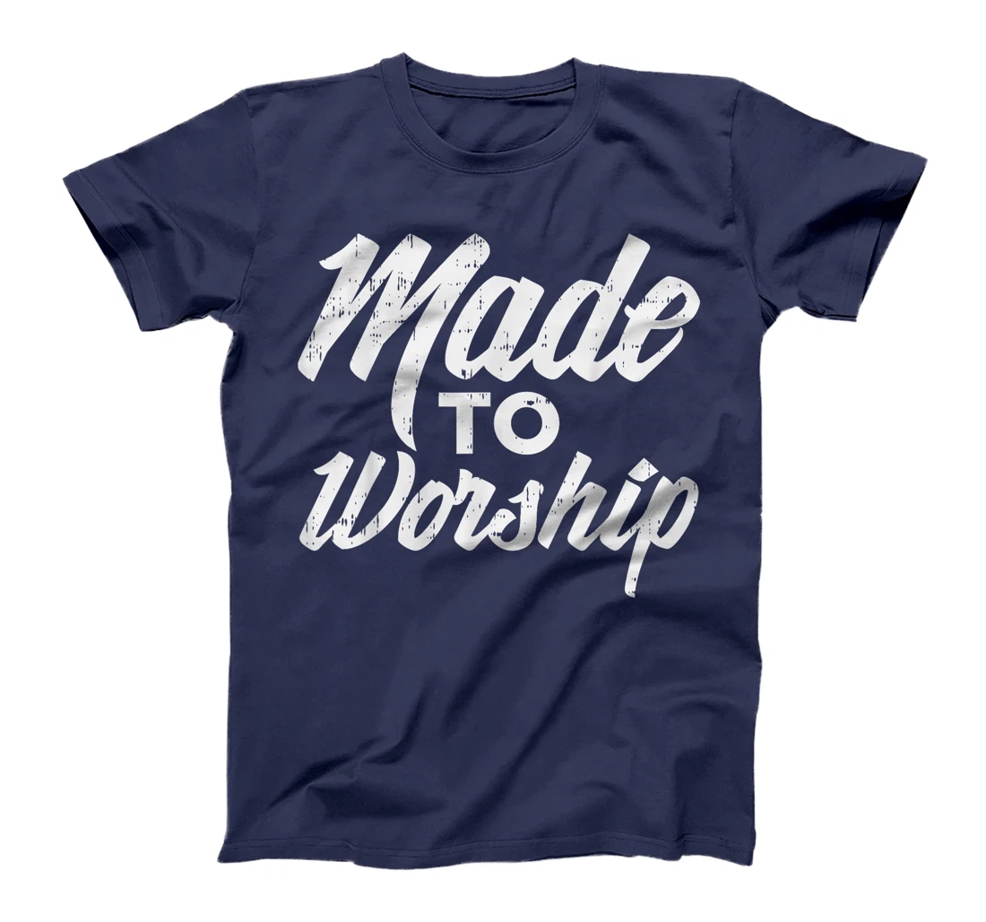 Made To Worship Jesus Christian Catholic Religion God Gift T-Shirt