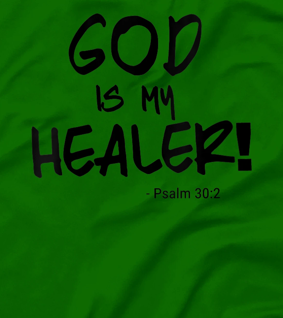 Womens "God is my Healer" Psalm 30:2. Bible. black print. Christian T-Shirt