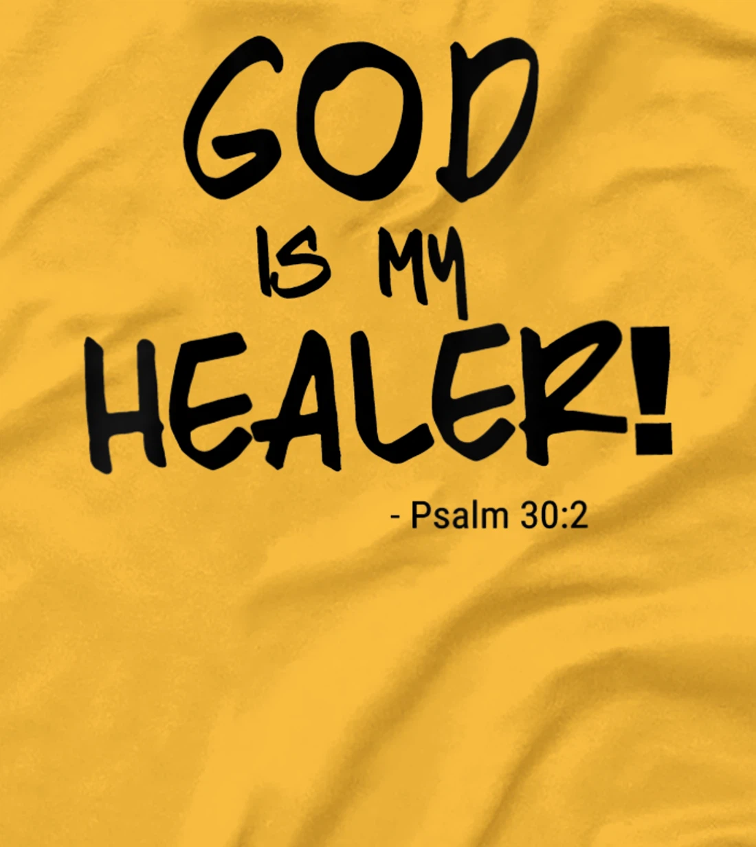 Womens "God is my Healer" Psalm 30:2. Bible. black print. Christian T-Shirt