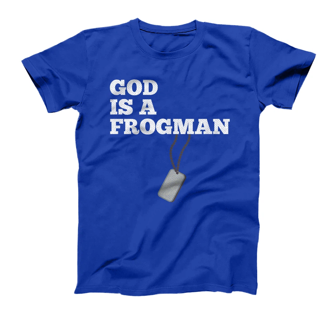 God Is A Frogman Military Deployment T-Shirt