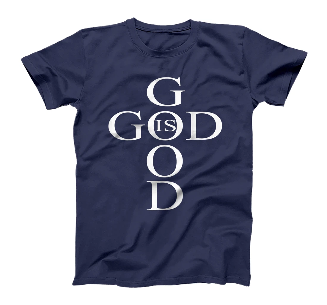 God Is Good Christian T-Shirt