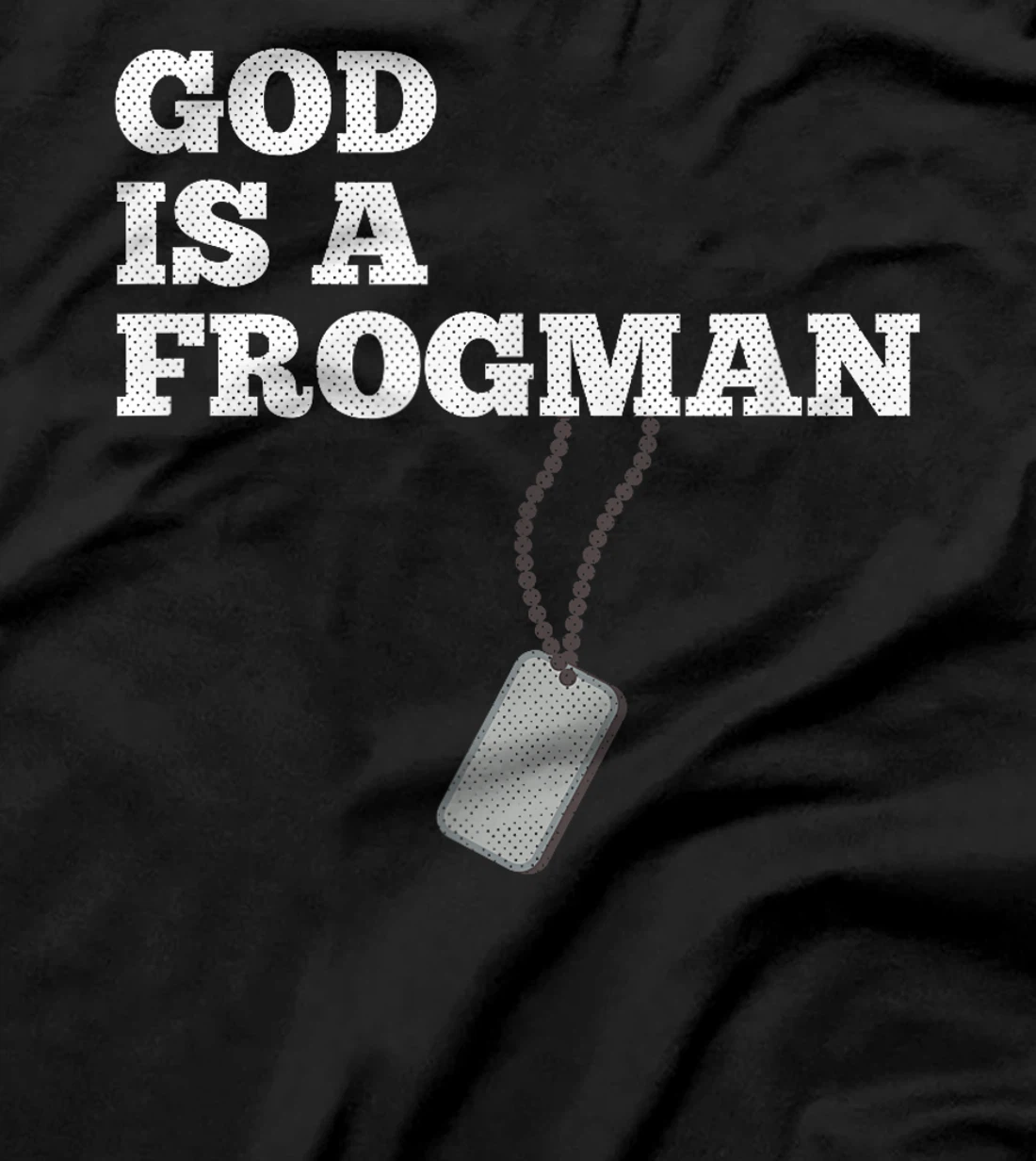 God Is A Frogman Military Deployment T-Shirt