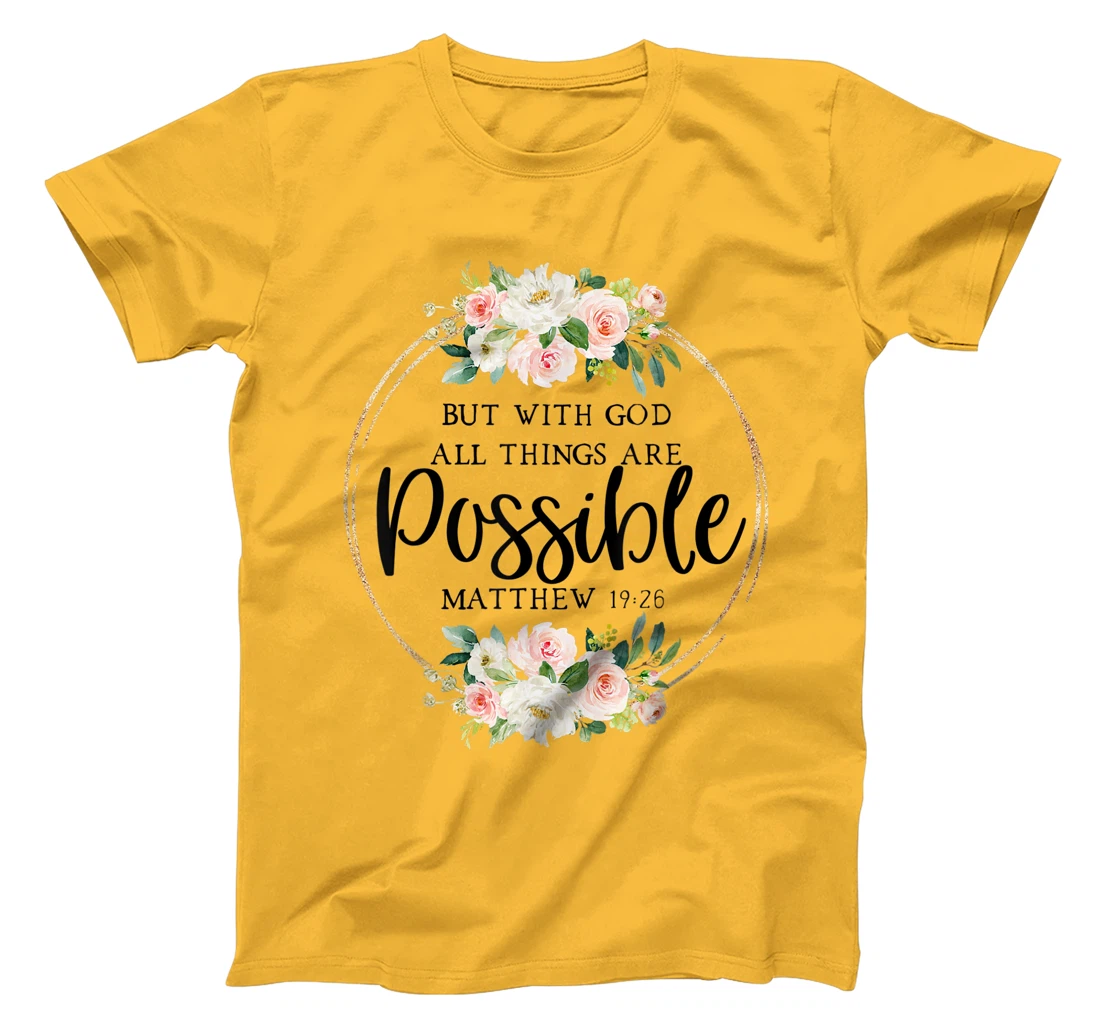 God All Things Possible - Matthew 19:26 - Bible Verse Quote T-Shirt