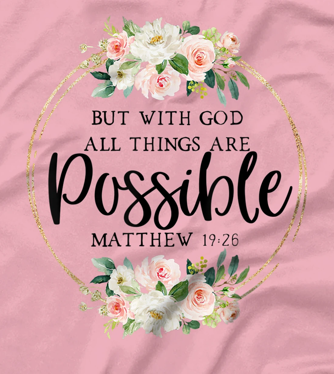 God All Things Possible - Matthew 19:26 - Bible Verse Quote T-Shirt