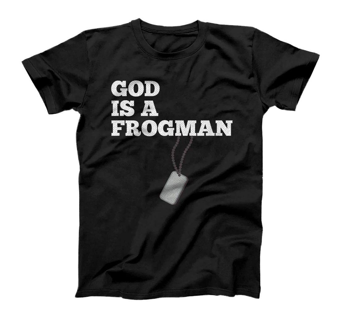 God Is A Frogman Military Deployment T-Shirt