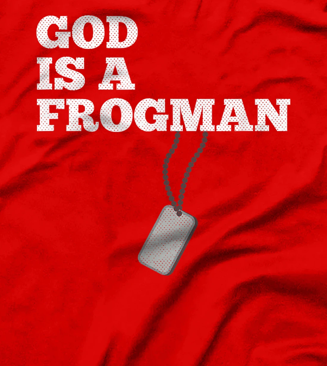 God Is A Frogman Military Deployment T-Shirt