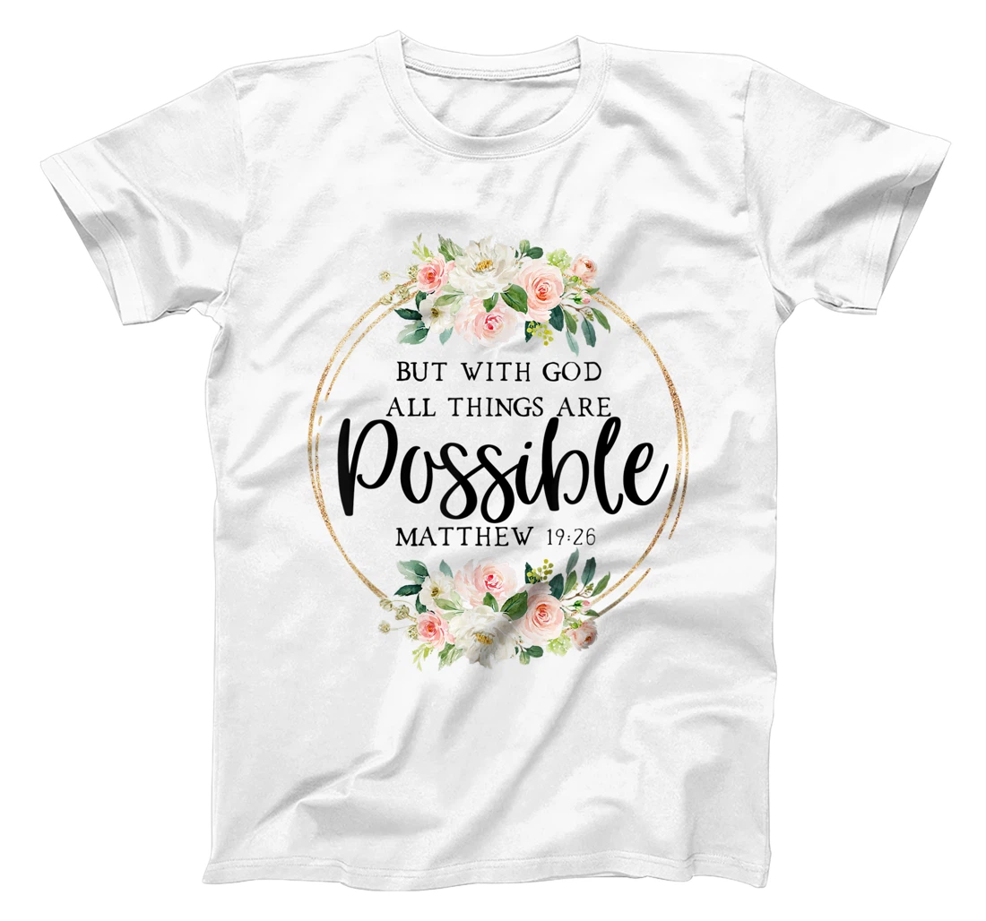 God All Things Possible - Matthew 19:26 - Bible Verse Quote T-Shirt