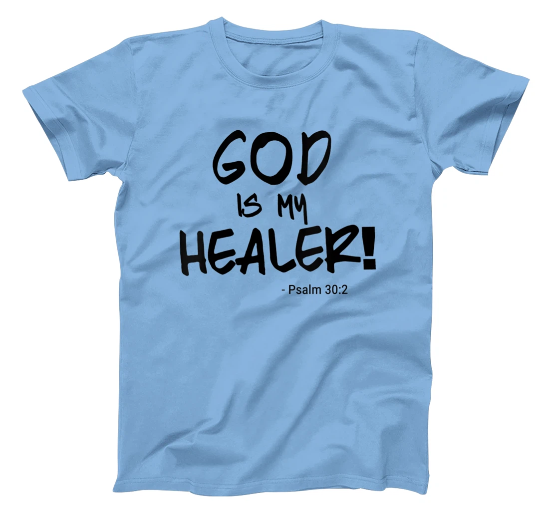 Womens "God is my Healer" Psalm 30:2. Bible. black print. Christian T-Shirt