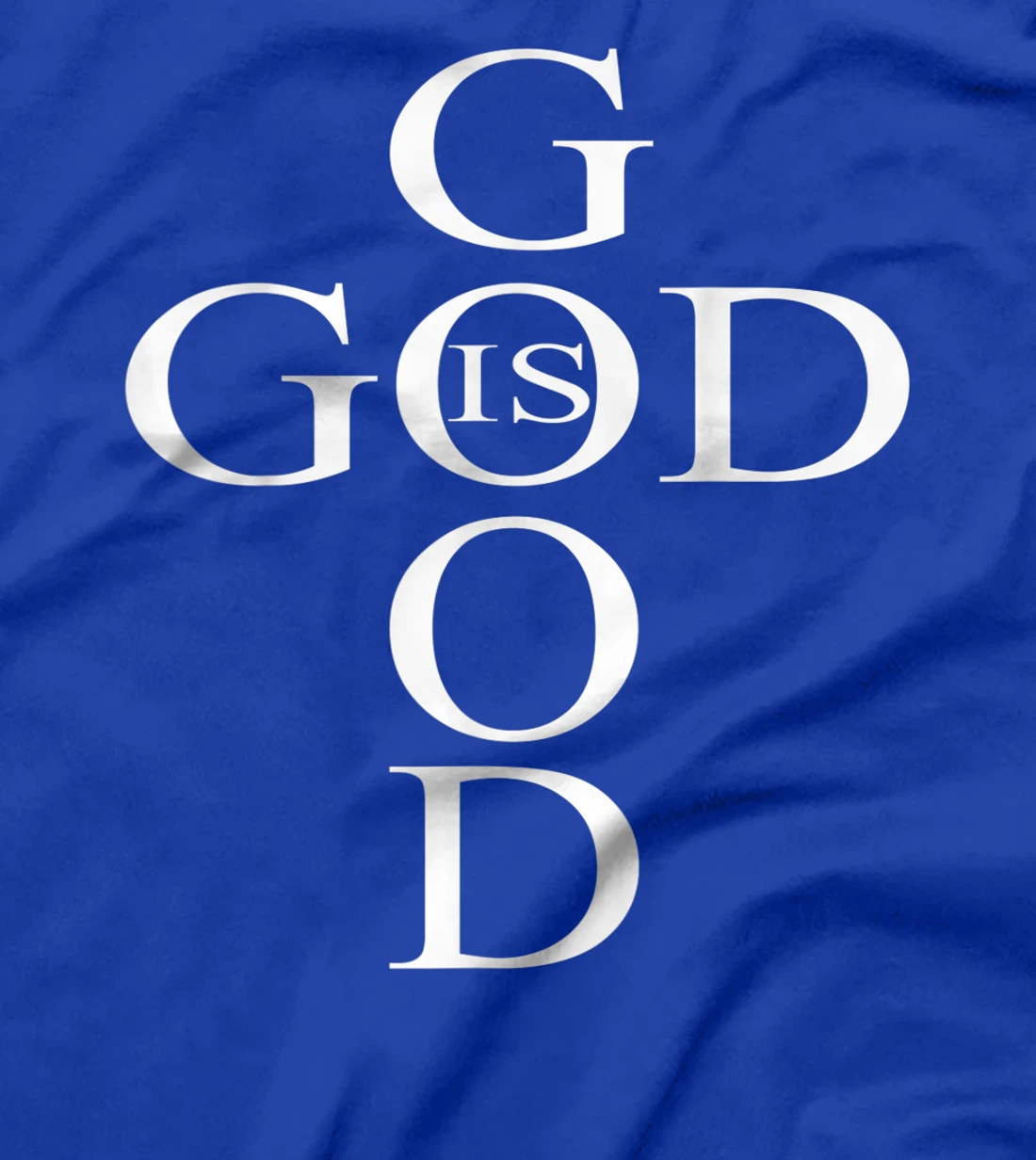 God Is Good Christian T-Shirt