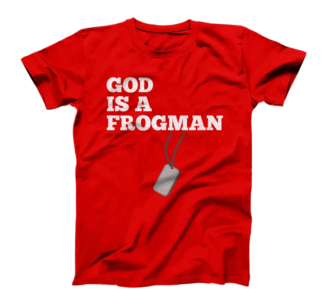 God Is A Frogman Military Deployment T-Shirt