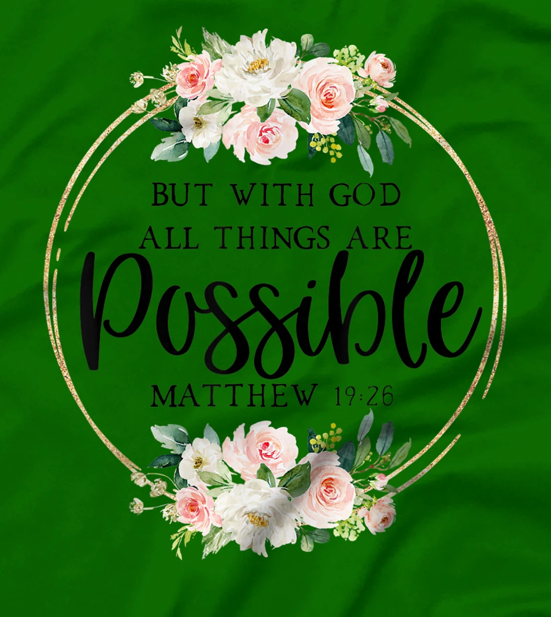 God All Things Possible - Matthew 19:26 - Bible Verse Quote T-Shirt