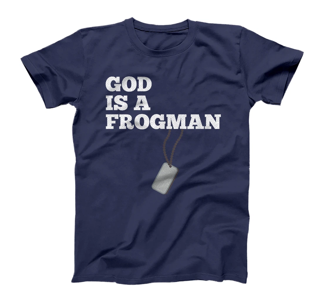 God Is A Frogman Military Deployment T-Shirt