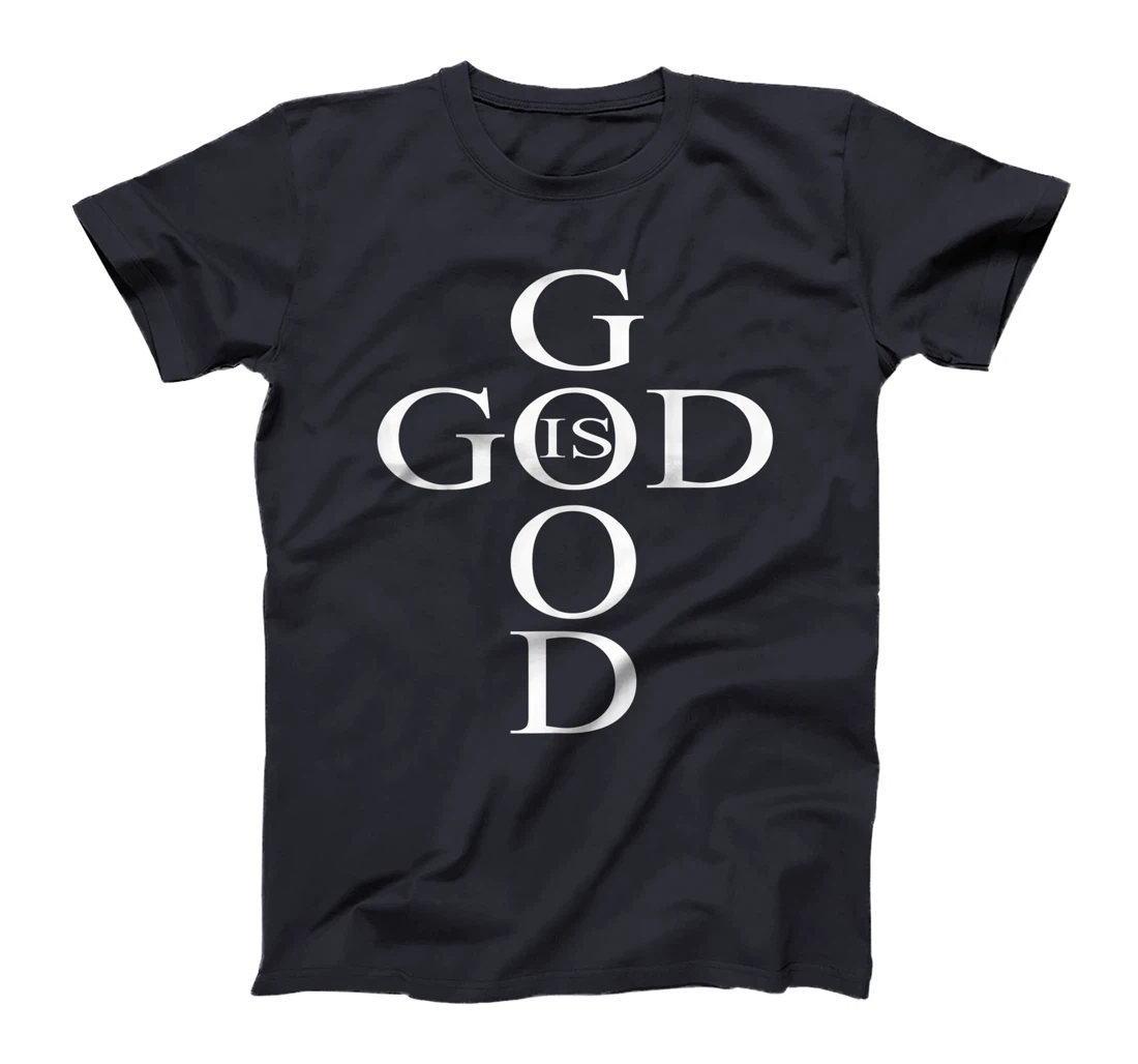 God Is Good Christian T-Shirt