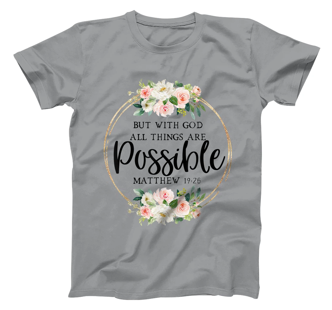God All Things Possible - Matthew 19:26 - Bible Verse Quote T-Shirt