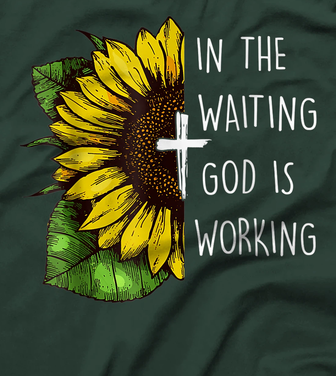 Sunflower In the Waiting God is Working Christian Saying T-Shirt