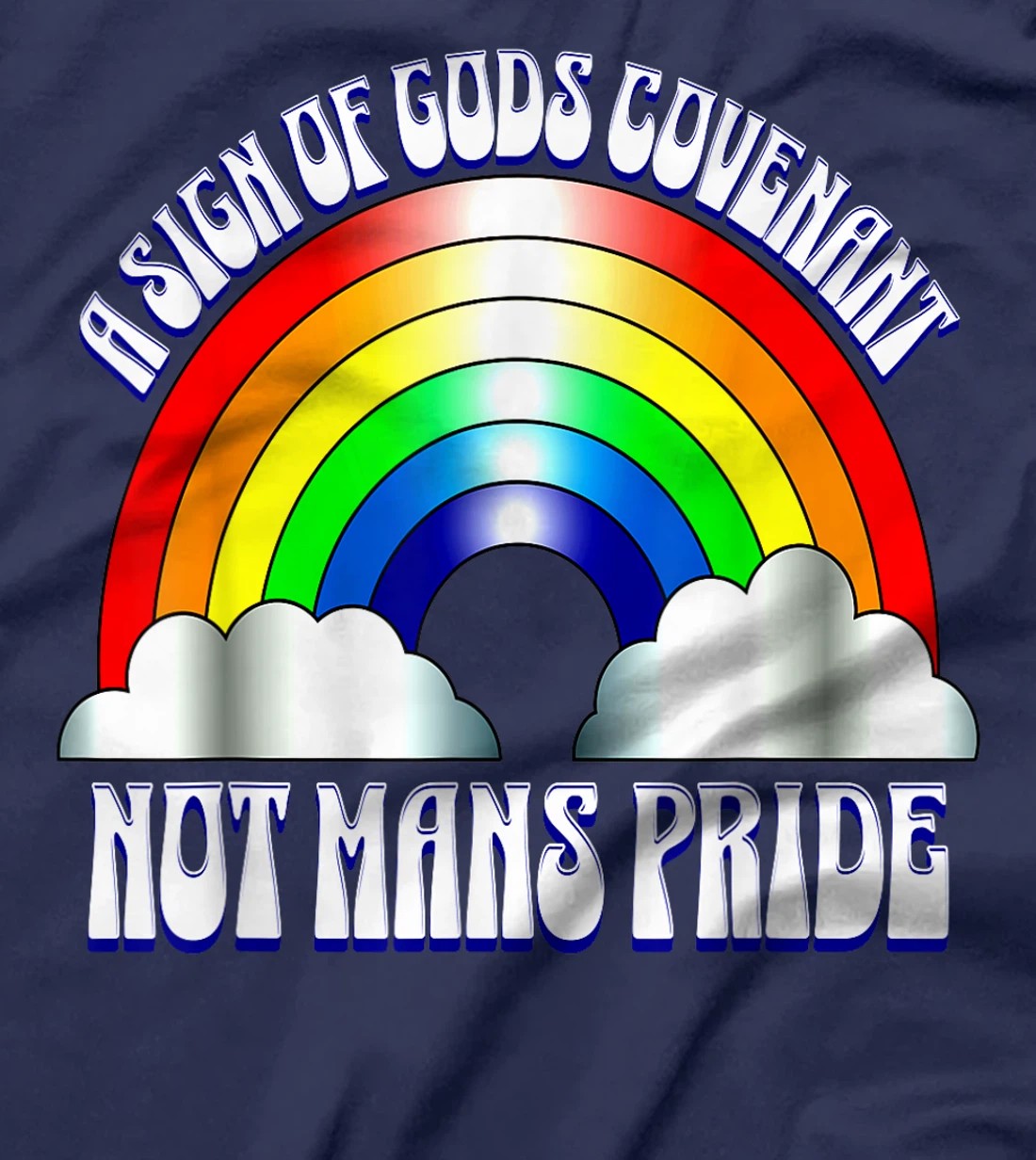 A sign of Gods covenant not mans pride Christian rainbow. T-Shirt