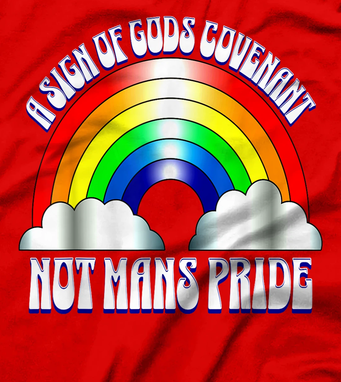 A sign of Gods covenant not mans pride Christian rainbow. T-Shirt