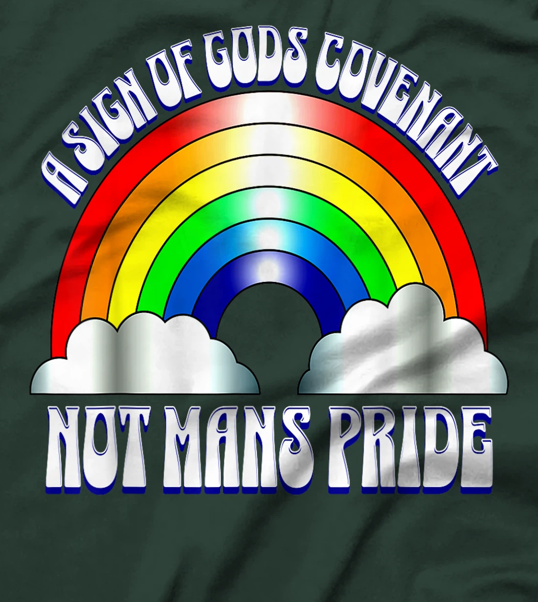 A sign of Gods covenant not mans pride Christian rainbow. T-Shirt