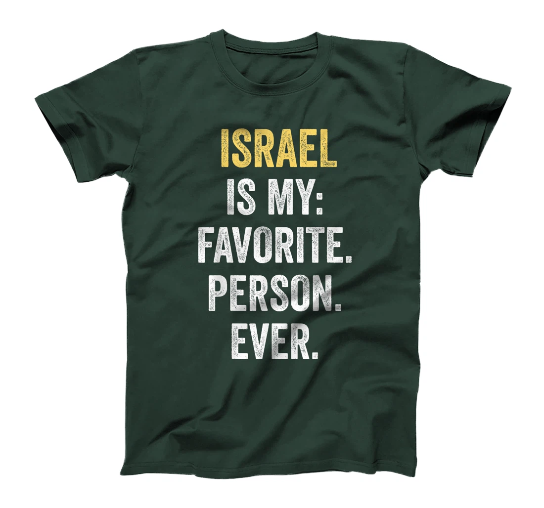 Israel Is My Favorite Person Ever T-Shirt