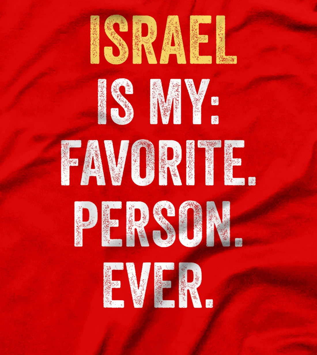 Israel Is My Favorite Person Ever T-Shirt