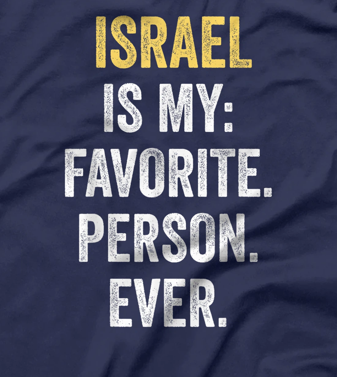 Israel Is My Favorite Person Ever T-Shirt