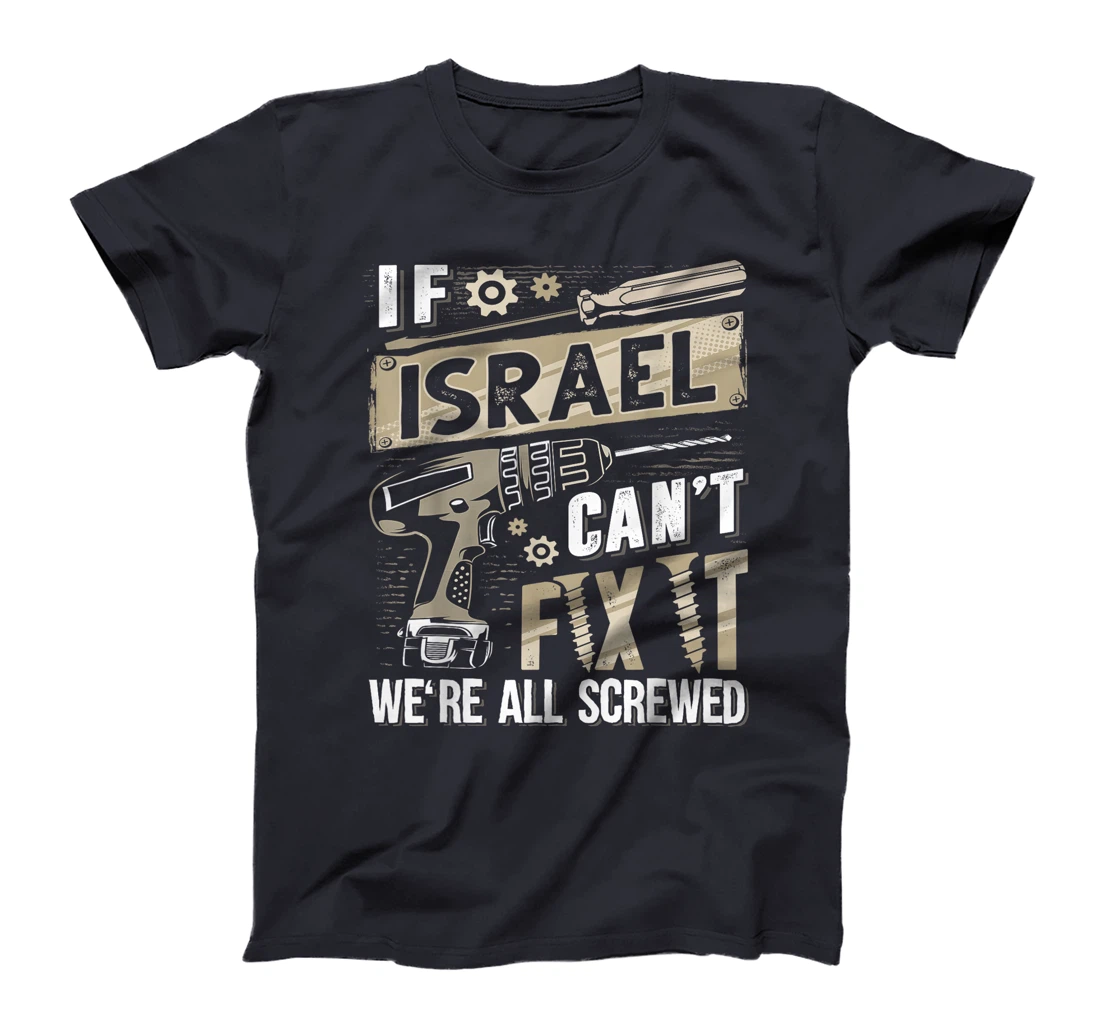 Israel Last Name, If Israel Can't Fix It T-Shirt