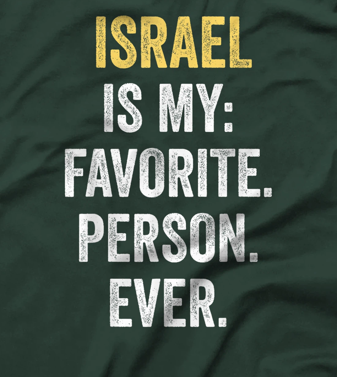 Israel Is My Favorite Person Ever T-Shirt