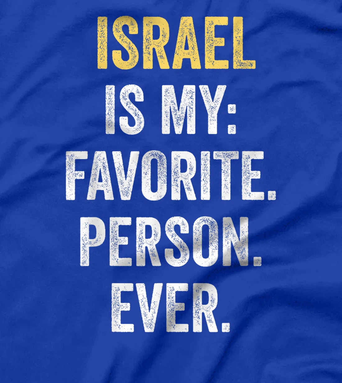 Israel Is My Favorite Person Ever T-Shirt