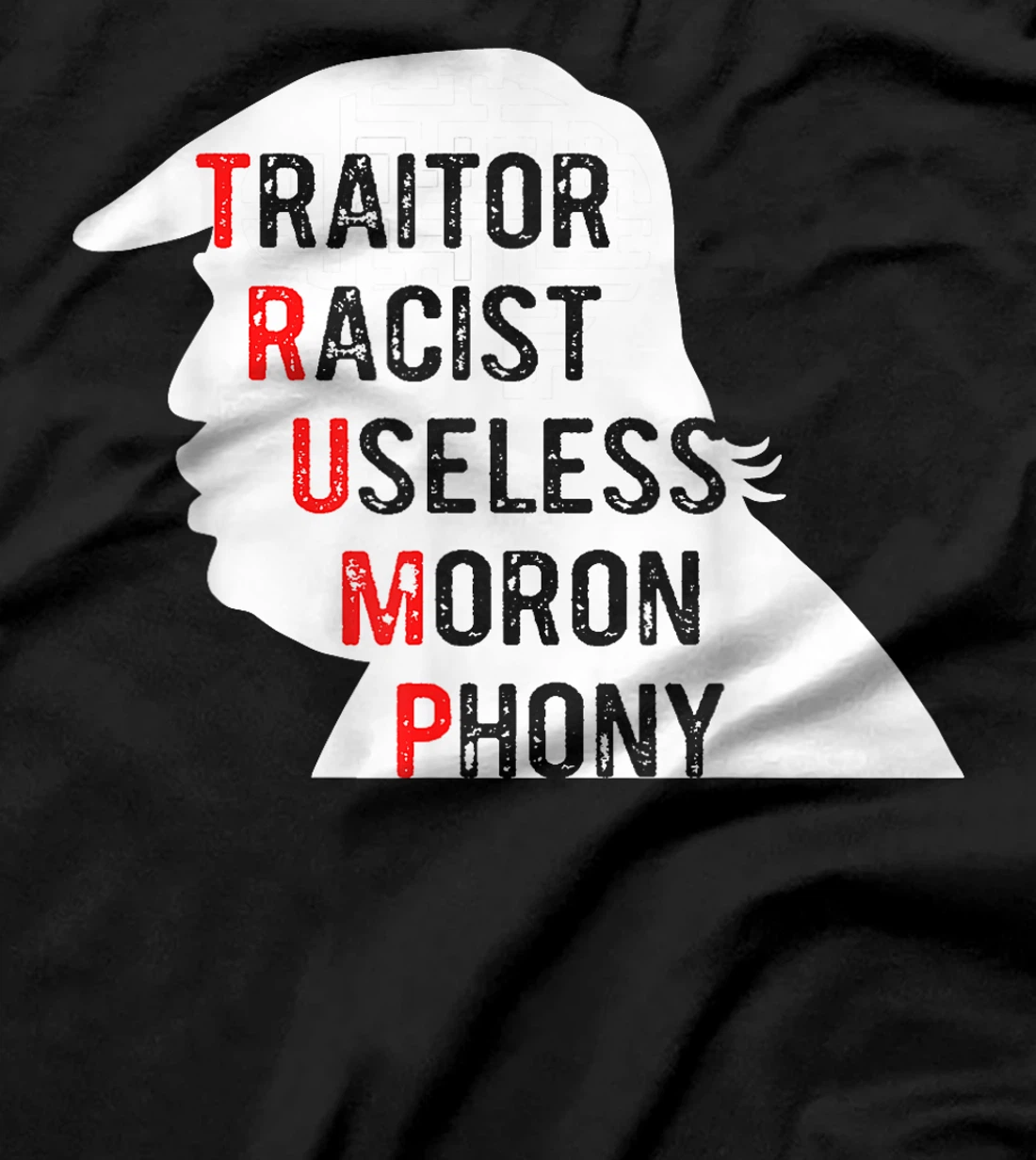 Traitor Racist Useless Moron Anti Trump T-shirt
