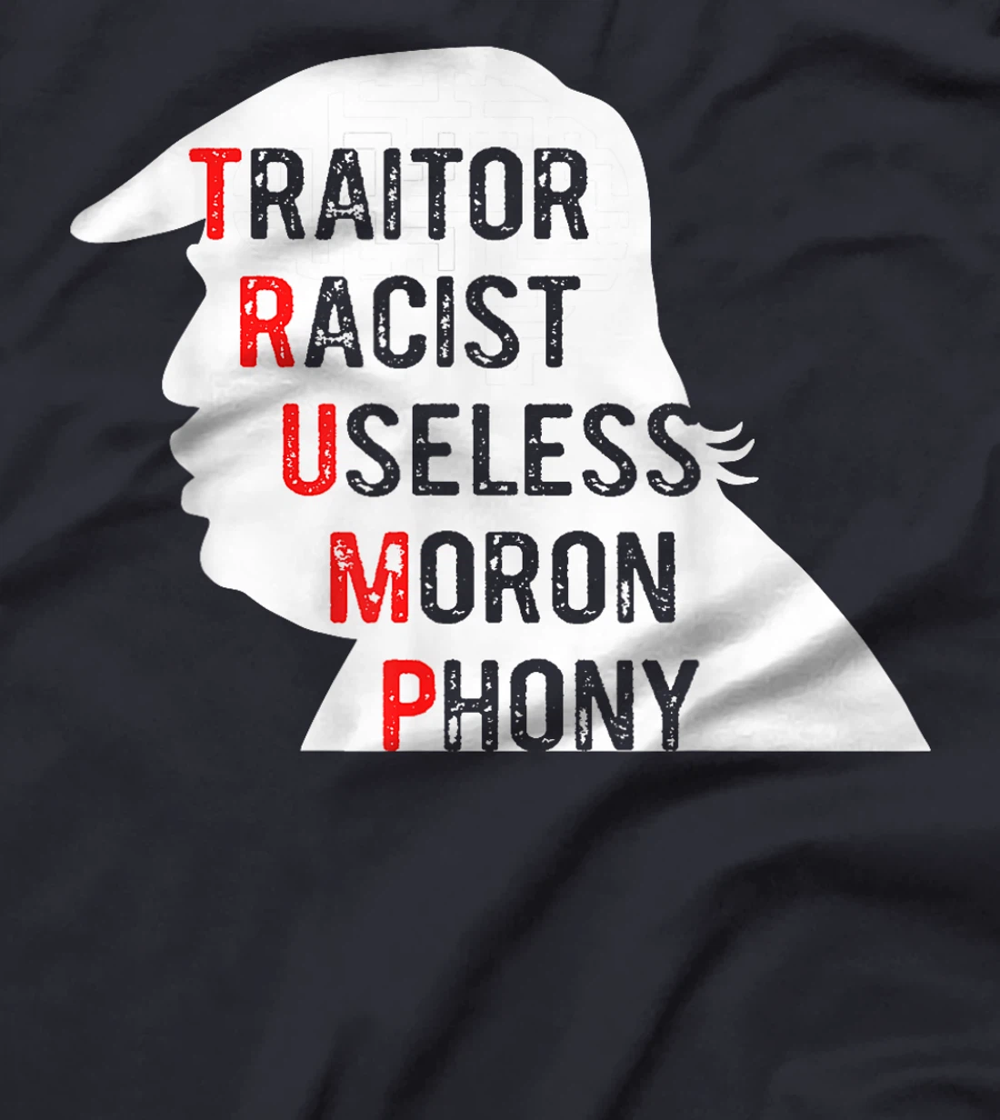 Traitor Racist Useless Moron Anti Trump T-shirt