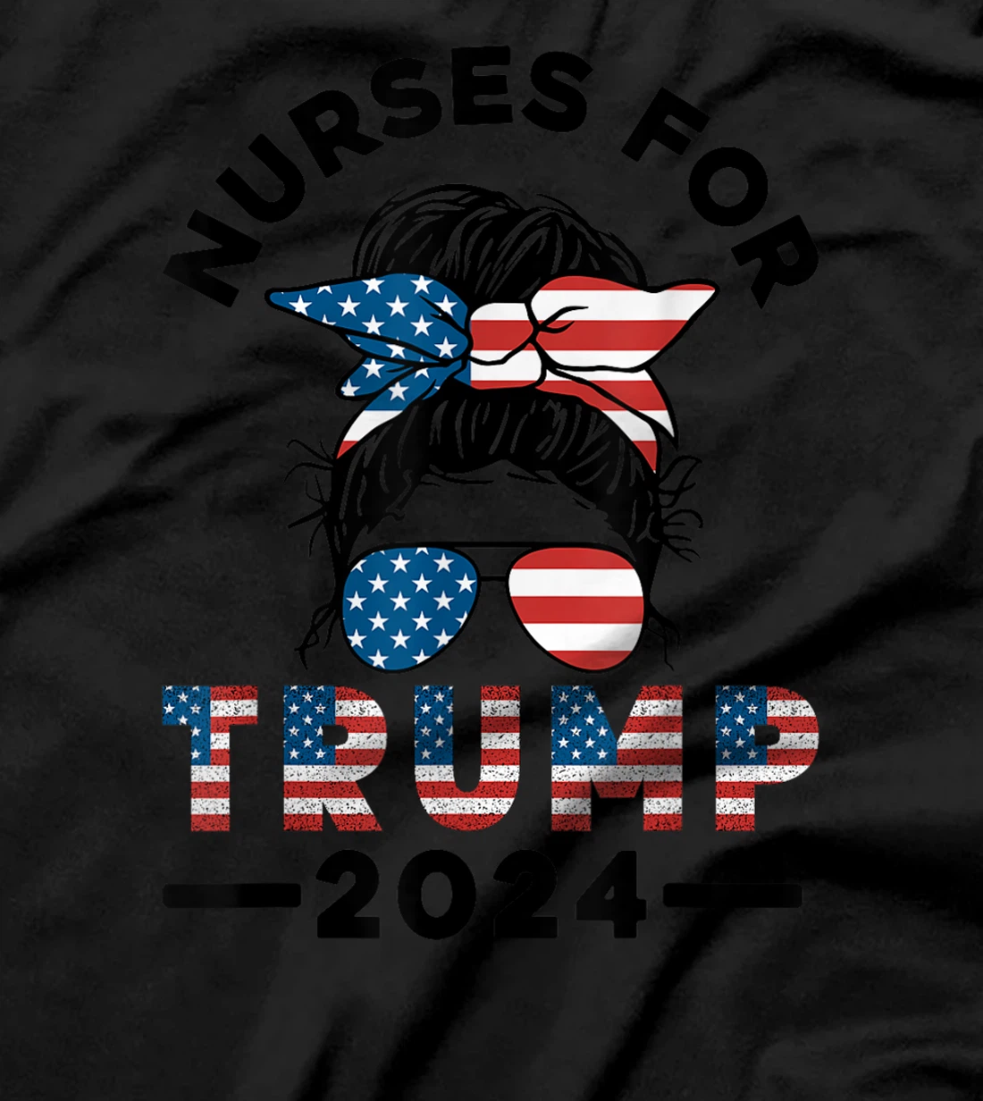 Nurses For Trump 2024 Messy Bun Nurse USA Flag Women T-Shirt