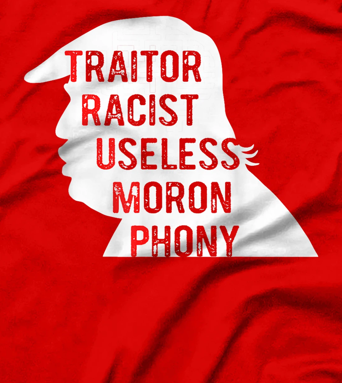 Traitor Racist Useless Moron Anti Trump T-shirt