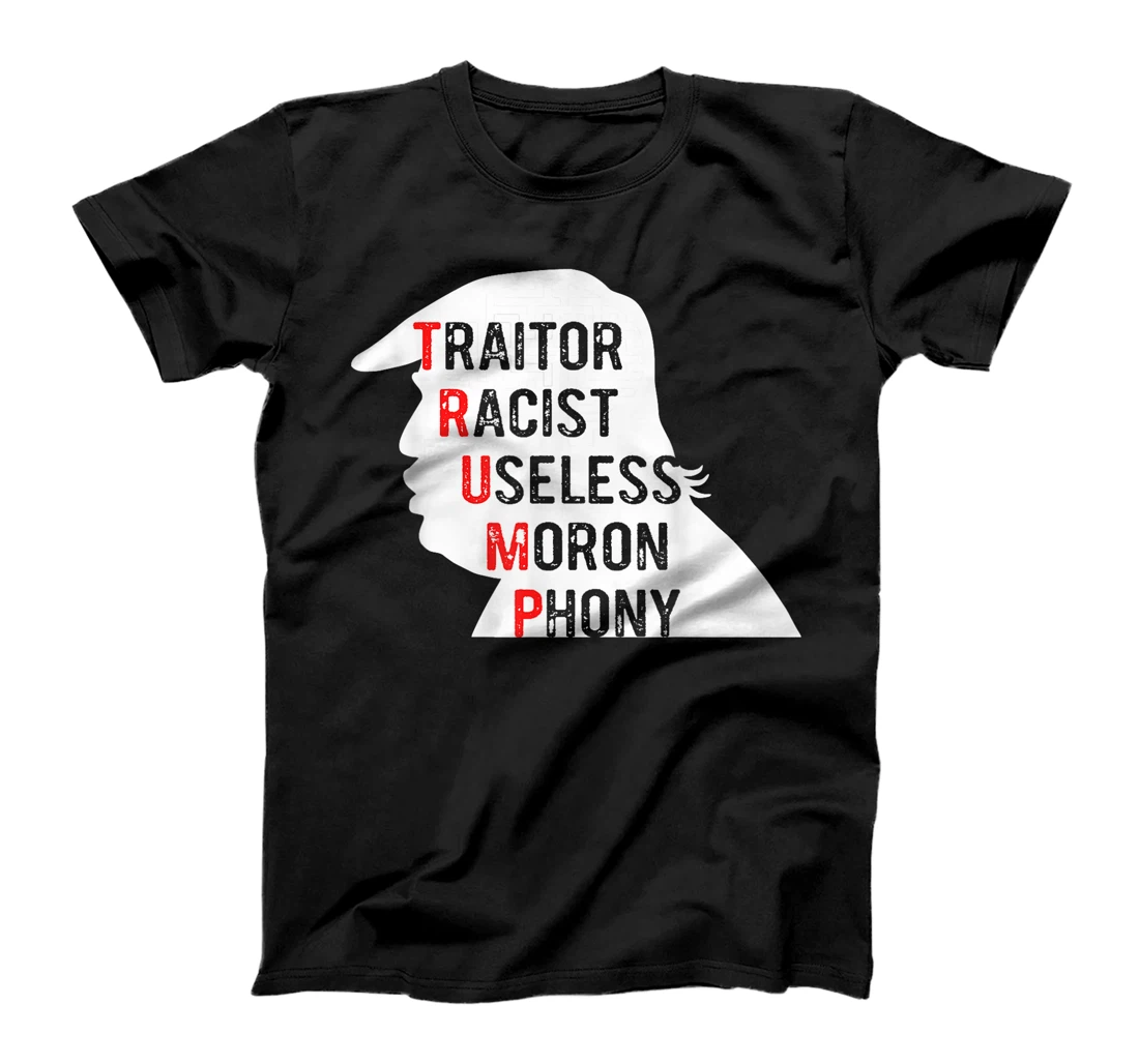 Traitor Racist Useless Moron Anti Trump T-shirt