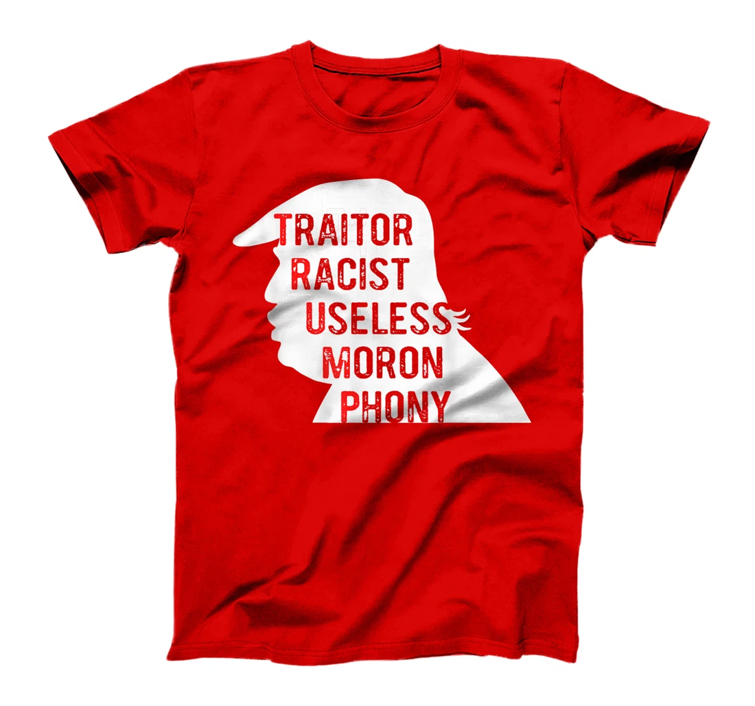 Traitor Racist Useless Moron Anti Trump T-shirt