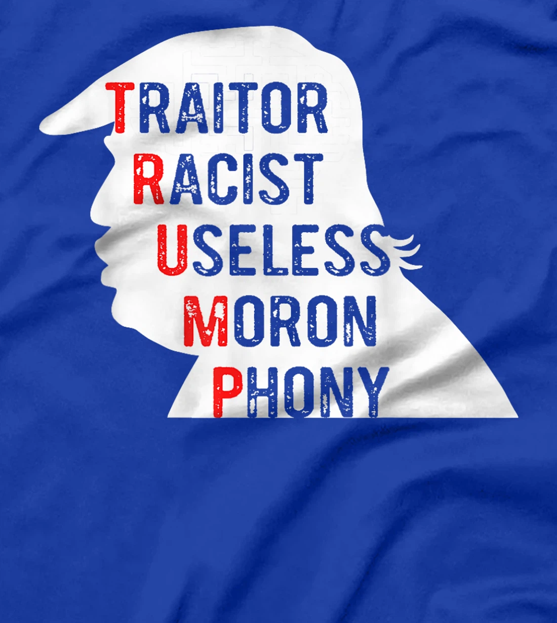 Traitor Racist Useless Moron Anti Trump T-shirt