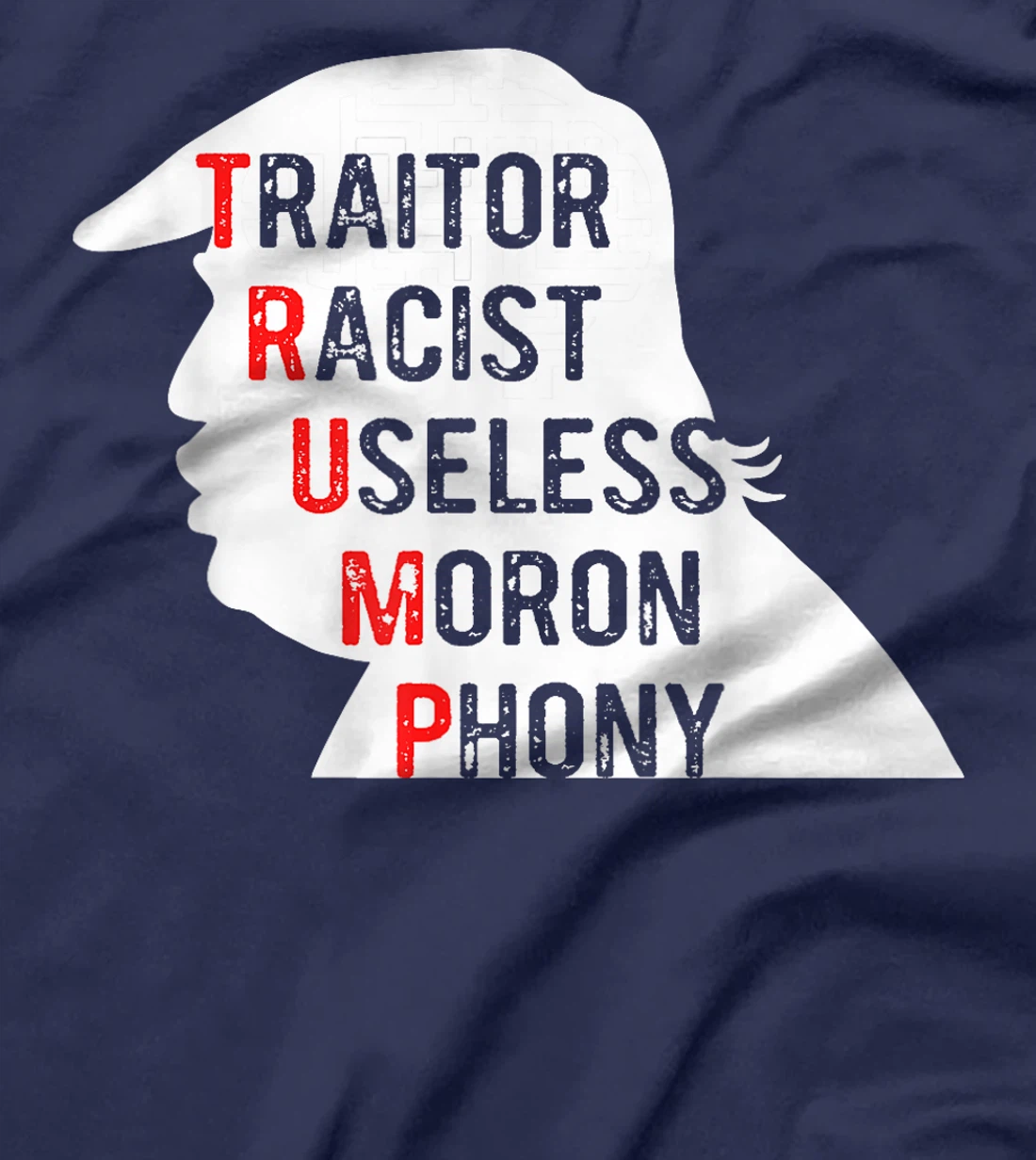 Traitor Racist Useless Moron Anti Trump T-shirt