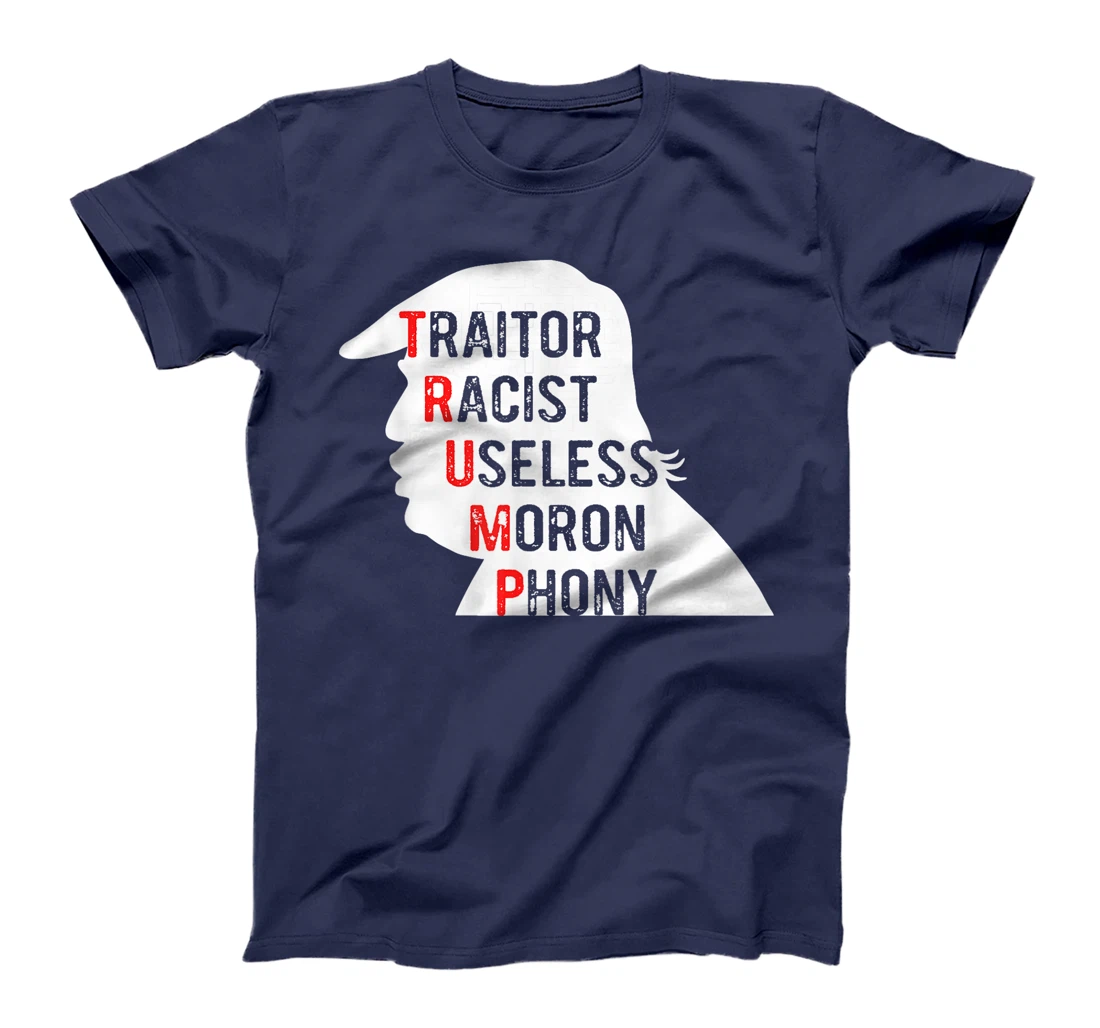 Traitor Racist Useless Moron Anti Trump T-shirt