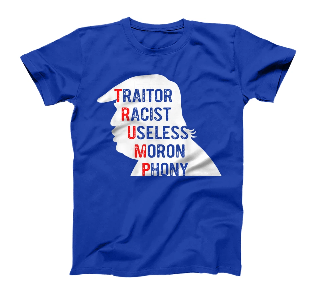 Traitor Racist Useless Moron Anti Trump T-shirt
