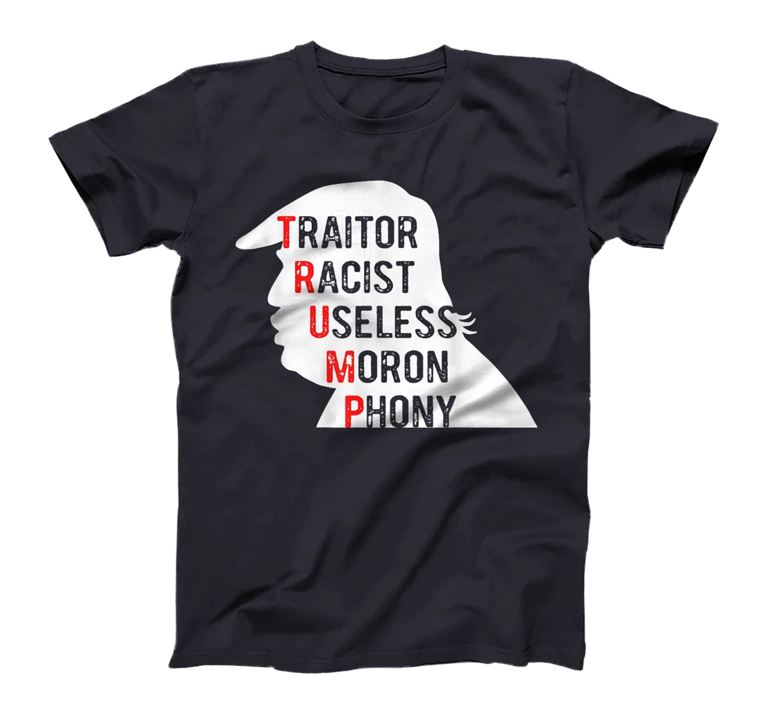 Traitor Racist Useless Moron Anti Trump T-shirt