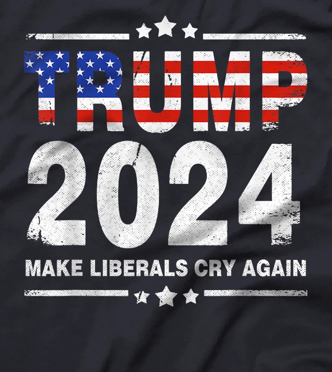 USA Flag President Trump 2024 Make Liberals Cry Again Funny T-Shirt