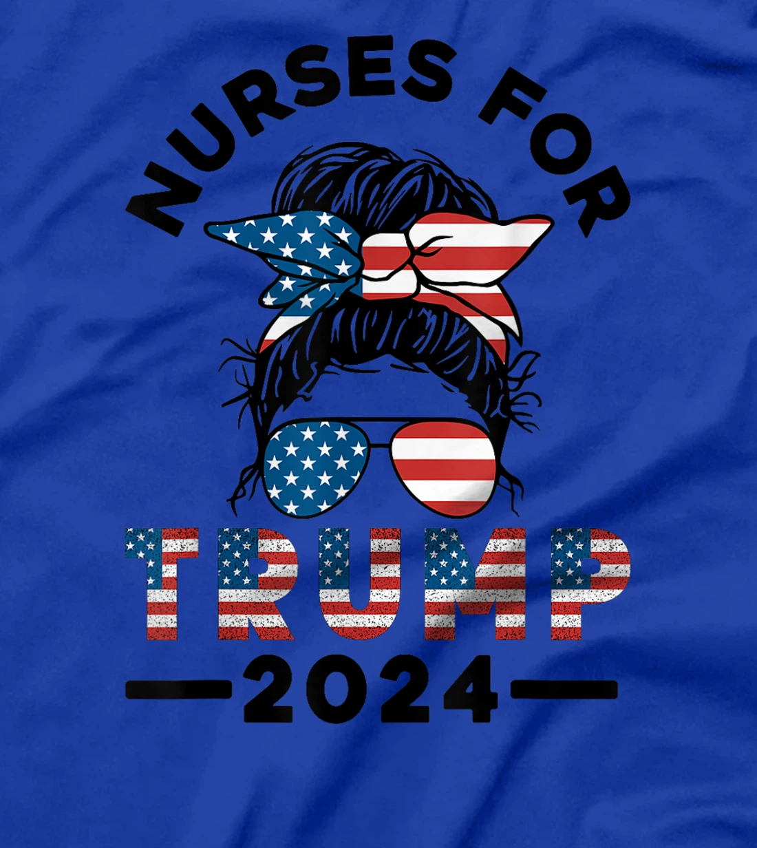 Nurses For Trump 2024 Messy Bun Nurse USA Flag Women T-Shirt