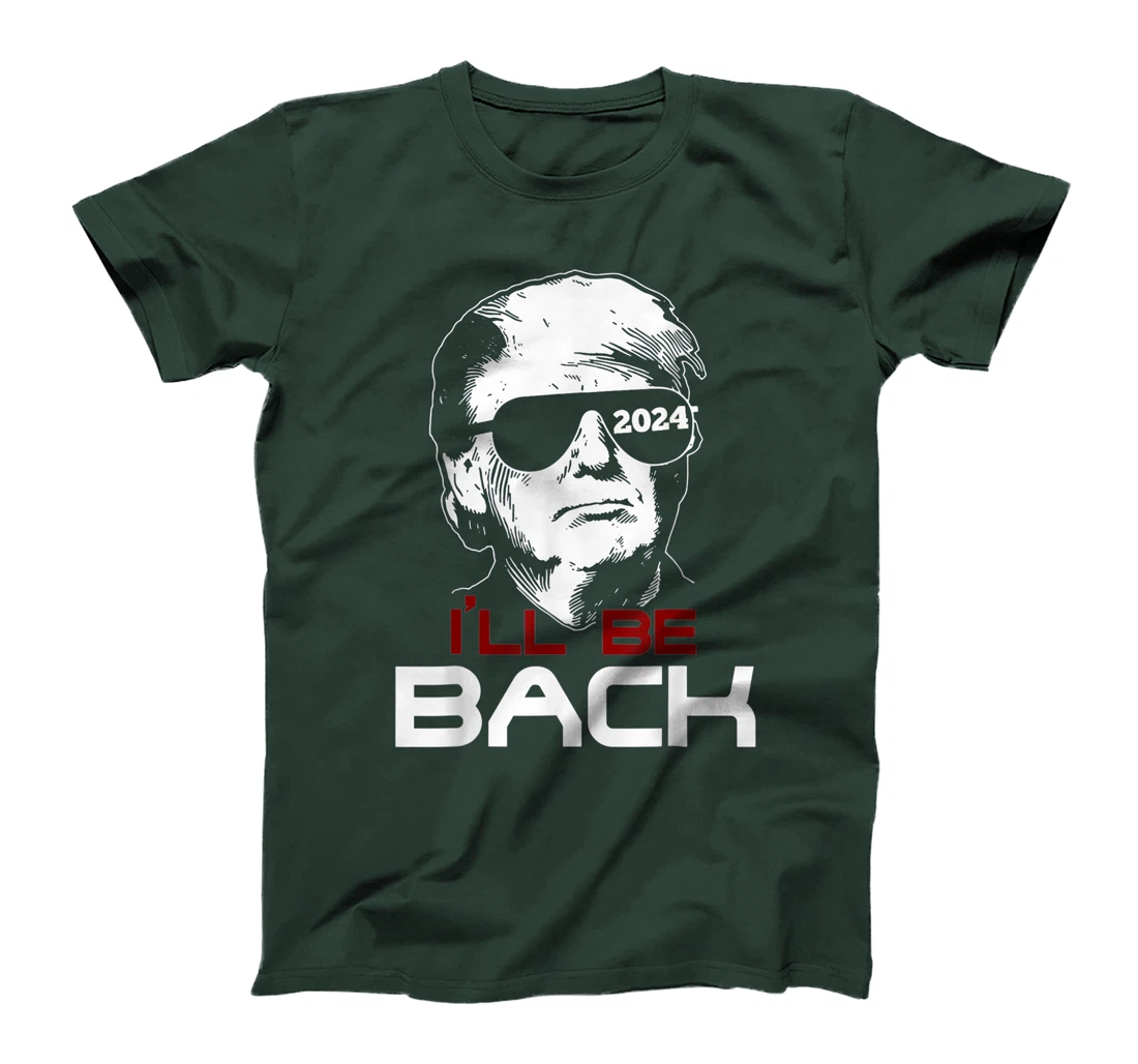 I'll Be Back Trump 2024 T-Shirt
