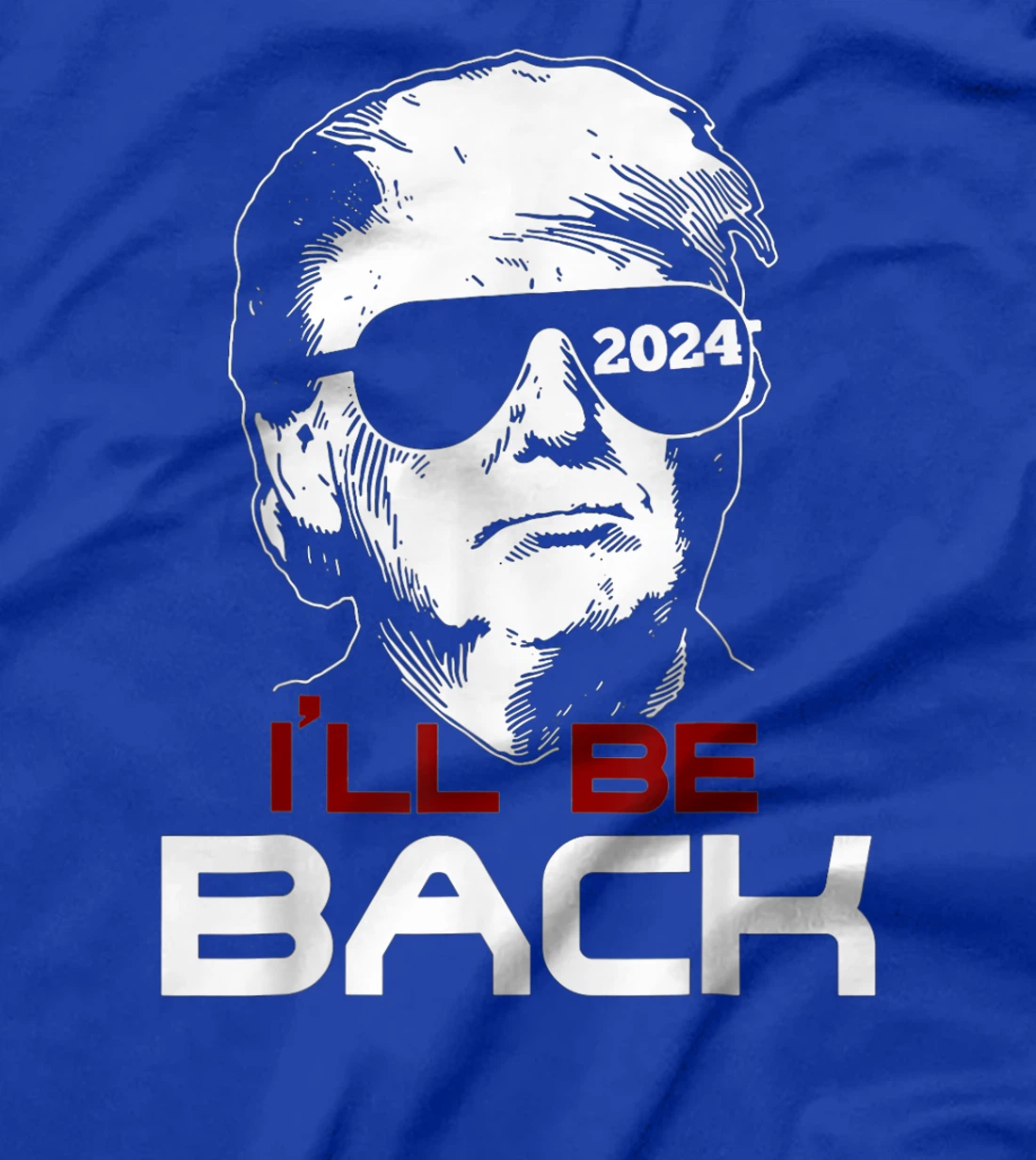 I'll Be Back Trump 2024 T-Shirt