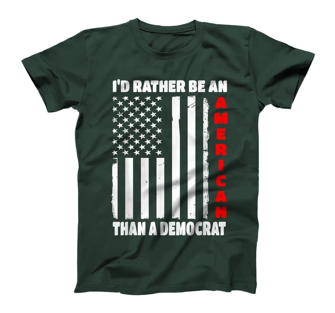 I'd Rather Be An American Than A Democrat Anti Liberal Trump T-Shirt