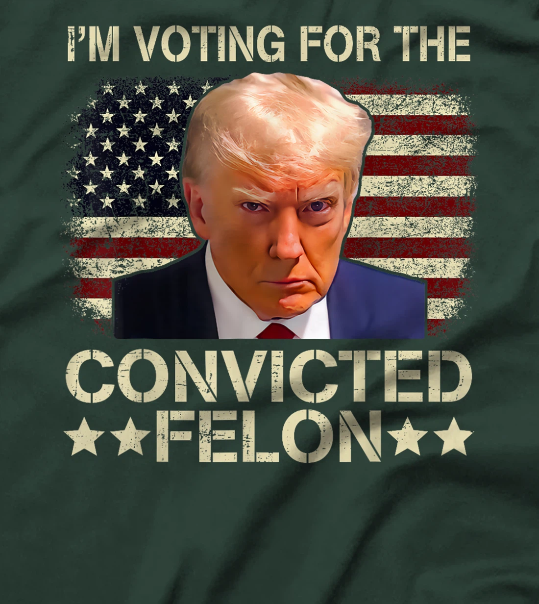 I'm Voting Convicted Felon 2024 - Trump 2024 Convicted Felon T-Shirt