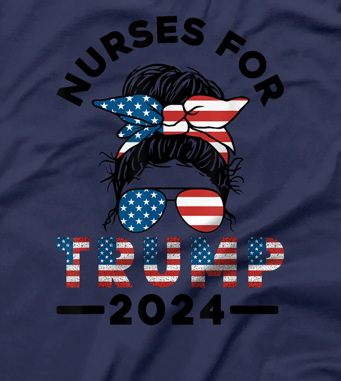 Nurses For Trump 2024 Messy Bun Nurse USA Flag Women T-Shirt