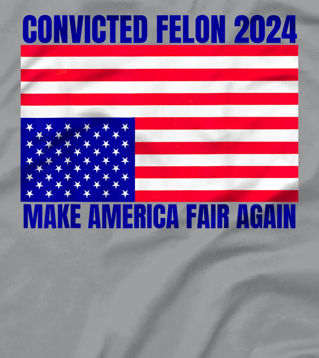 Trump 2024 Convicted Felon American Flag Distress T-Shirt